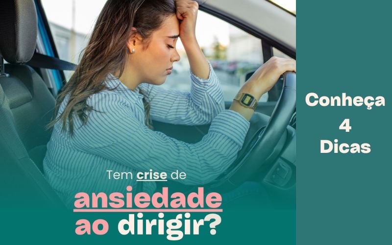 Crise de Ansiedade ao Dirigir: Como Perder o Medo De Dirigir